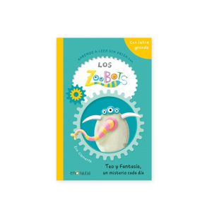 Los zoobots (Aprende a leer sin prisa) 2- Teo y Fantasía, un misterio cada día
